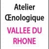atelier oenologique vallee du rhone arts et vin 2